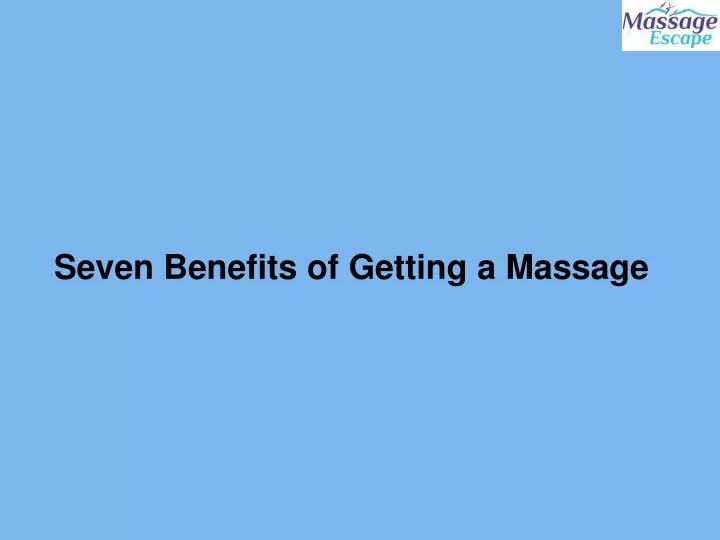 seven benefits of getting a massage