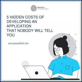5 Hidden cost of developing an application-GrayCell Technologies