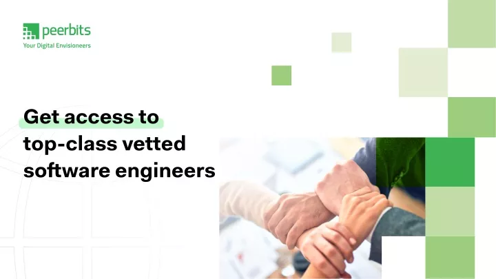 get access to top class vetted software engineers