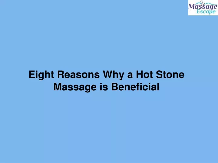 Ppt Eight Reasons Why A Hot Stone Massage Is Beneficial Converted Powerpoint Presentation Id 