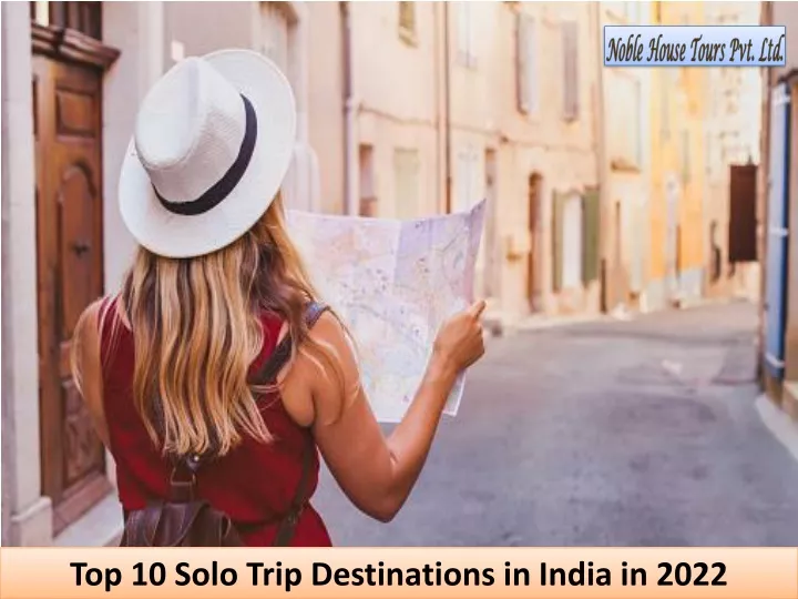 top 10 solo trip destinations in india in 2022