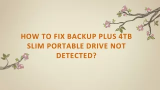 how to fix backup plus 4tb slim portable drive not detected
