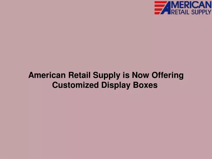 american retail supply is now offering customized