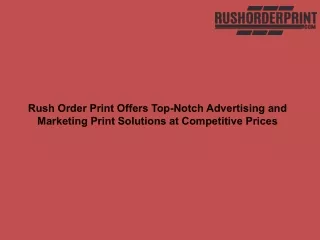 Rush Order Print Offers Top-Notch Advertising and Marketing Print Solutions at Competitive Prices