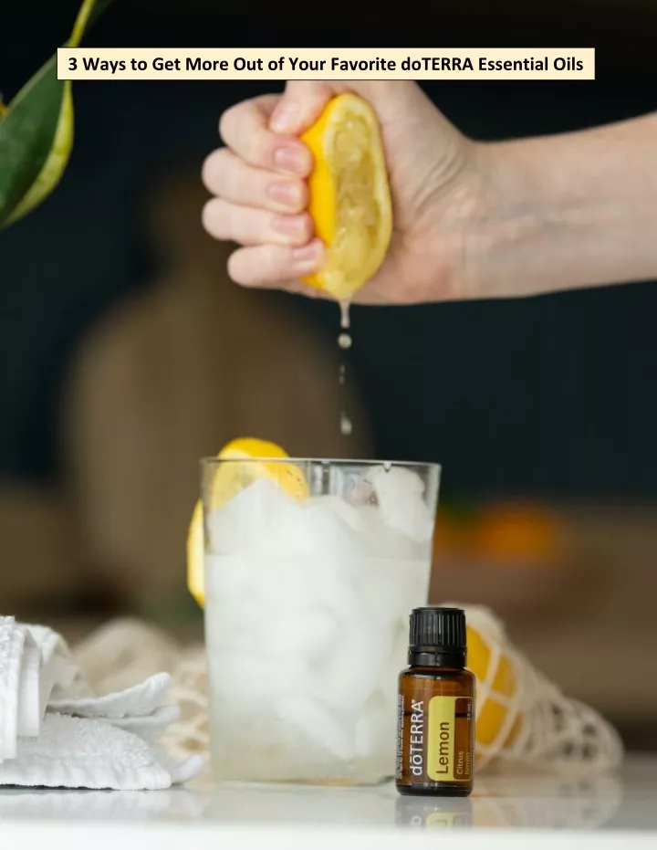 3 ways to get more out of your favorite doterra