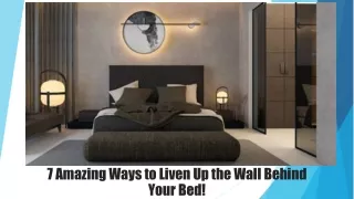 7 Amazing Ways to Liven Up the Wall Behind Your Bed