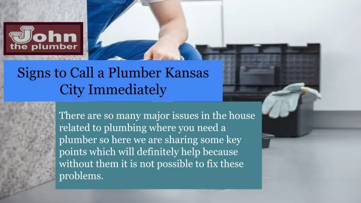 signs to call a plumber kansas city immediately