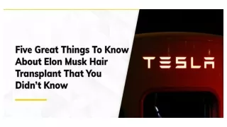 Great Things To Know About Elon Musk’s Hair Transplant
