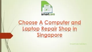 Choose A Computer and Laptop Repair Shop in Singapore