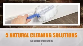 5 Natural Cleaning Solutions For White Baseboards