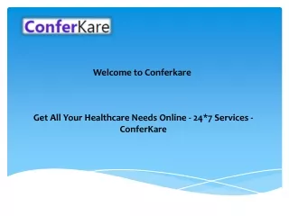 Welcome to Conferkare - Get All Your Healthcare Needs Online - 24*7 Services