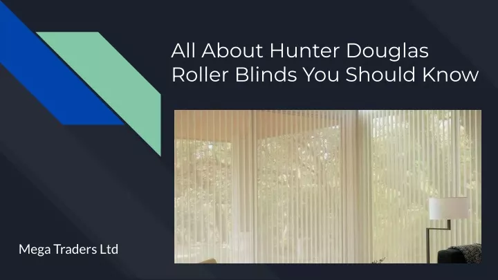 all about hunter douglas roller blinds you should