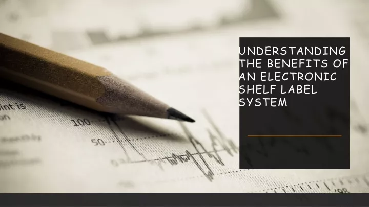 understanding the benefits of an electronic shelf label system