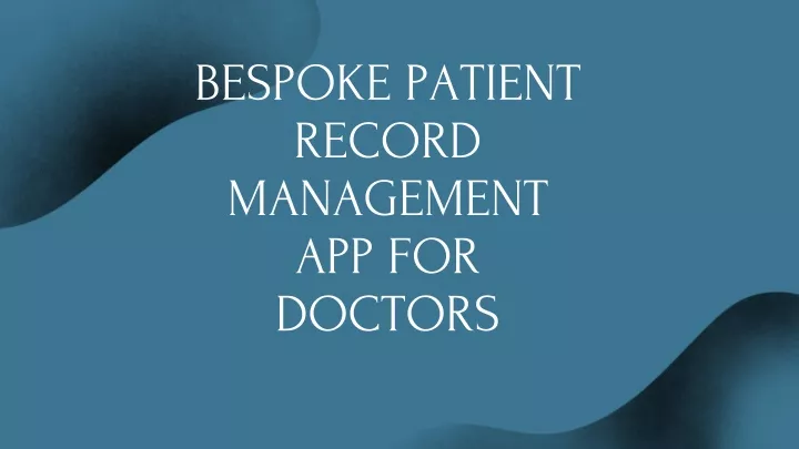 bespoke patient record management app for doctors