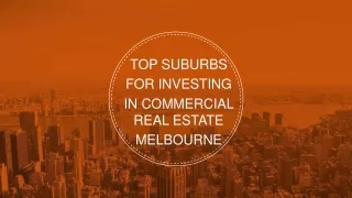 TOP SUBURBS FOR INVESTING IN COMMERCIAL REAL ESTATE MELBOURNE