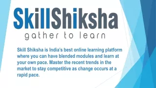 skill s hiksha is india s best online learning