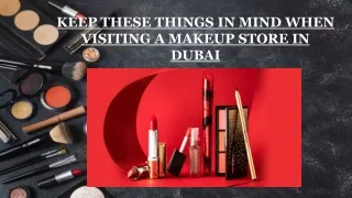 Keep these things in mind when visiting a Makeup Store in Dubai