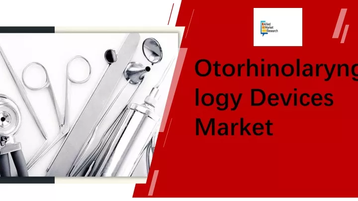 otorhinolaryngology devices market