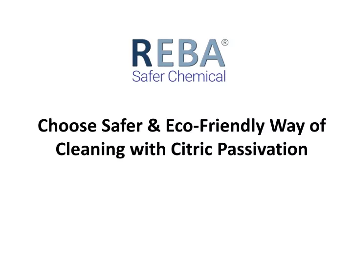 choose safer eco friendly way of cleaning with citric passivation