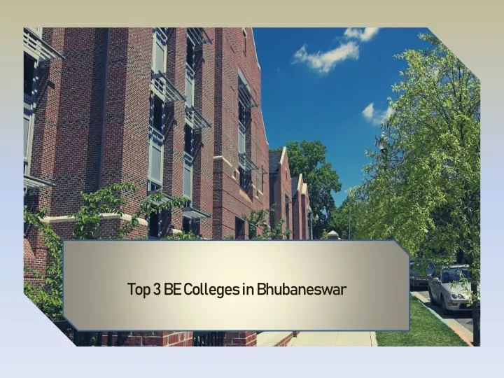 top 3 be colleges in bhubaneswar