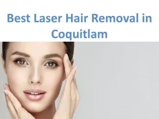 Best Laser Hair Removal in Coquitlam
