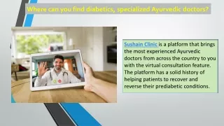 Where can you find diabetics, specialized Ayurvedic doctors
