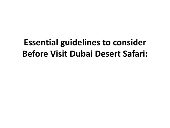 essential guidelines to consider before visit dubai desert safari