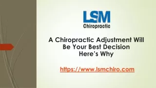 A Chiropractic Adjustment Will Be Your Best Decision Here’s Why