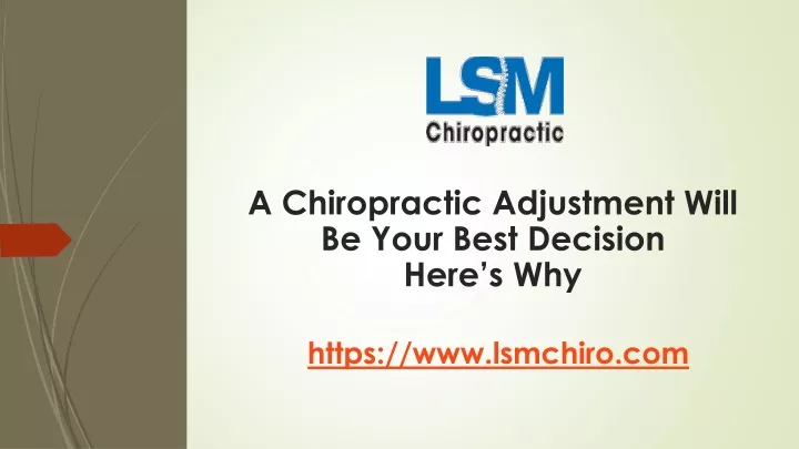 a chiropractic adjustment will be your best