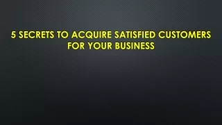 5-Secrets-to-Acquire-Satisfied-Customers-for-Your-Business