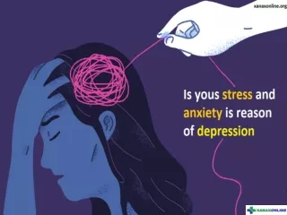 Is your stress and anxiety is the reason of depression-  xanaxonline.org