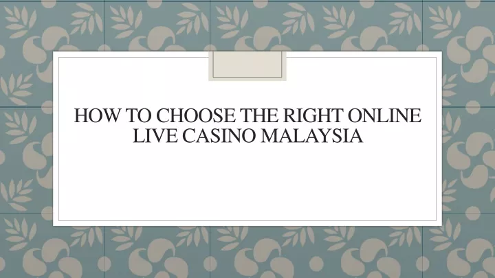 how to choose the right online live casino