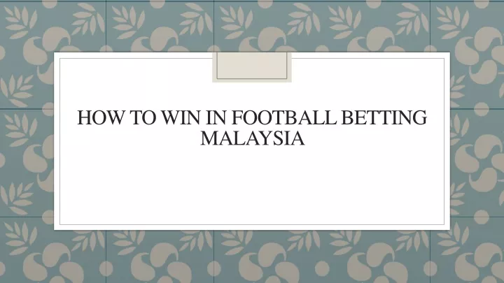 how to win in football betting malaysia