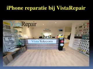 iPhone reparatie bij VistaRepair