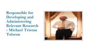 Responsible for Developing and Administering Relevant Research - Michael Tristan