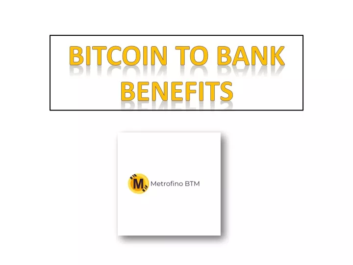 bitcoin to bank benefits