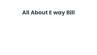 all about e way bill