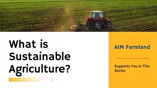 What is Sustainable Agriculture AIM Farmland Supports You in This Sector