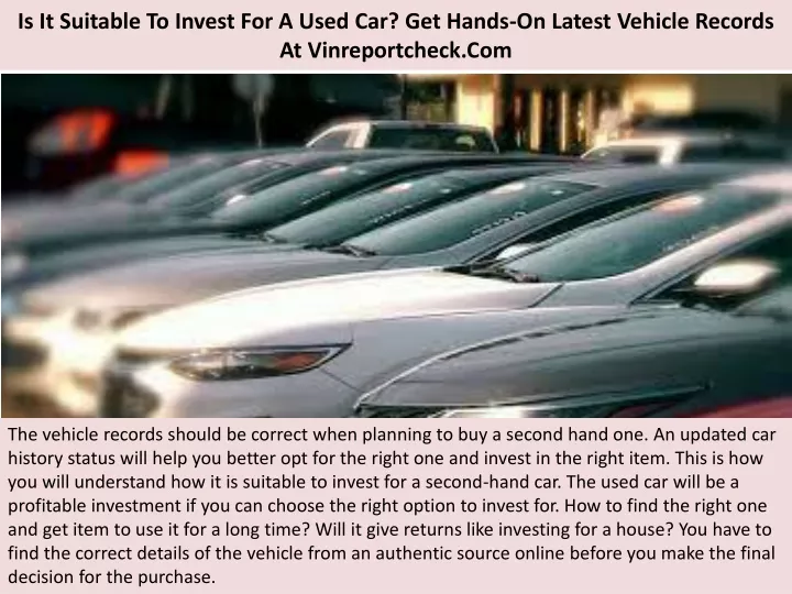 is it suitable to invest for a used car get hands on latest vehicle records at vinreportcheck com