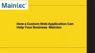 How a Custom Web Application Can Help Your Business -Maintec