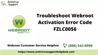 Dial (806) 542-0999 to Fix Webroot Activation Error Code FZLC0056
