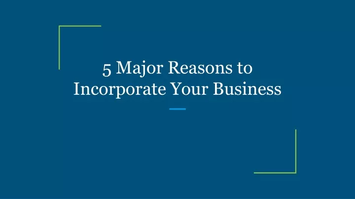 5 major reasons to incorporate your business