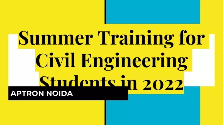 s ummer training for civil engineering students in 2022