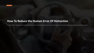 How To Reduce the Human Error Of Distraction