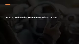 How To Reduce the Human Error Of Distraction