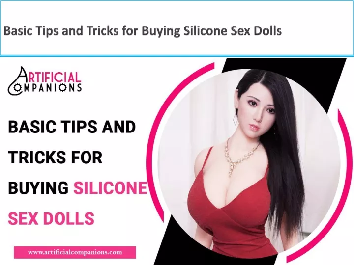 basic tips and tricks for buying silicone sex dolls
