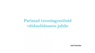 Parimad treeningrutiinid võidusõiduauto juhile : Jaak Tammeka