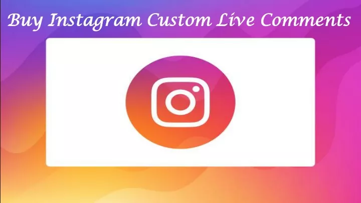 buy instagram custom live comments