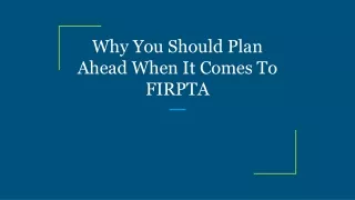 why you should plan ahead when it comes to firpta