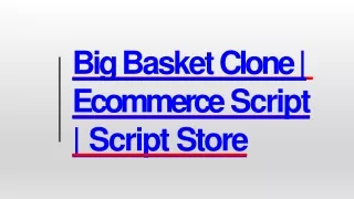 big basket clone ecommerce script script store